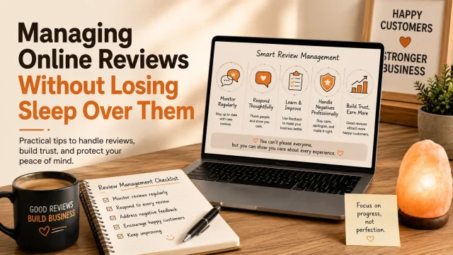 Managing Online Reviews Without Losing Sleep Over Them